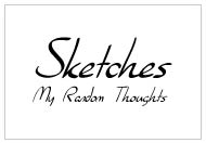 Sketches - My random thoughts